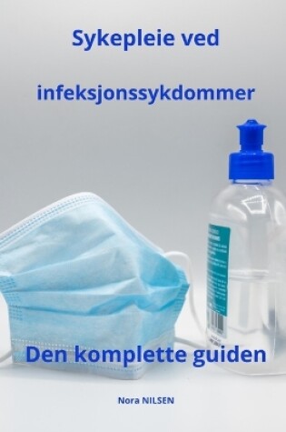 Cover of Sykepleie ved infeksjonssykdommer Den komplette guiden