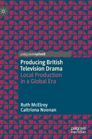 Cover of Producing British Television Drama