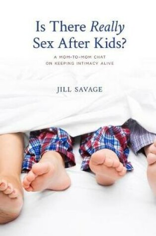 Cover of Is There Really Sex After Kids?