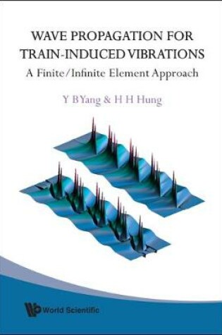 Cover of Wave Propagation For Train-induced Vibrations: A Finite/infinite Element Approach