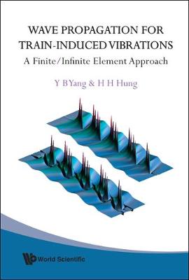 Cover of Wave Propagation For Train-induced Vibrations: A Finite/infinite Element Approach