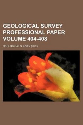 Cover of Geological Survey Professional Paper Volume 404-408