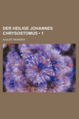 Cover of Der Heilige Johannes Chrysostomus (1)