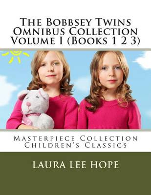 Book cover for The Bobbsey Twins Omnibus Collection Volume I (Books 1 2 3)