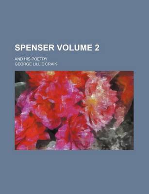 Book cover for Spenser; And His Poetry Volume 2