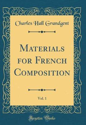 Book cover for Materials for French Composition, Vol. 1 (Classic Reprint)