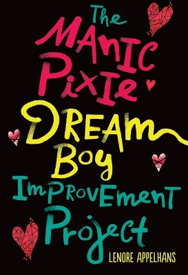 Book cover for The Manic Pixie Dream Boy Improvement Project