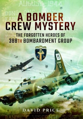 Book cover for Bomber Crew Mystery: The Forgotten Heroes of 388th Bombardment Group
