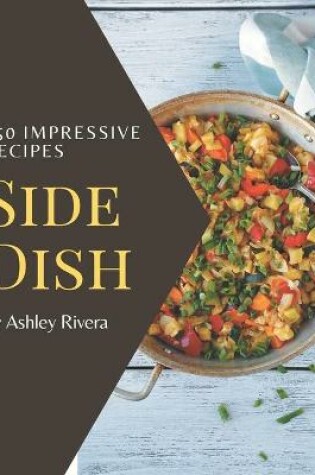 Cover of 250 Impressive Side Dish Recipes