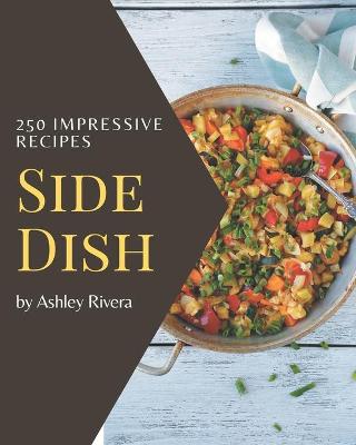 Book cover for 250 Impressive Side Dish Recipes