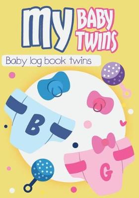 Book cover for My Baby My Twins - Baby log book twins