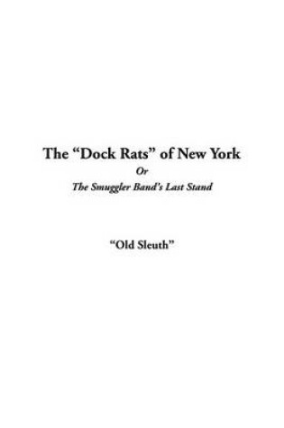 Cover of The Dock Rats of New York or the Smuggler Band's Last Stand