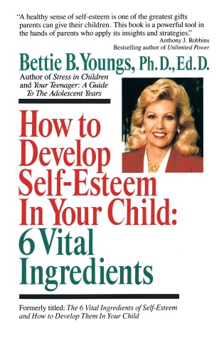 Cover of How to Develop Self-Esteem in Your Child: 6 Vital Ingredients