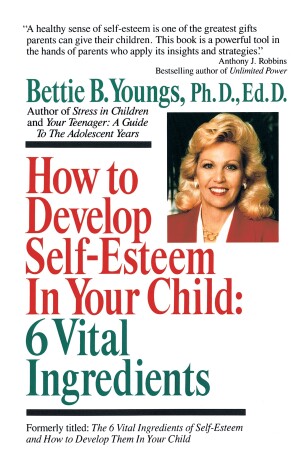 Book cover for How to Develop Self-Esteem in Your Child: 6 Vital Ingredients