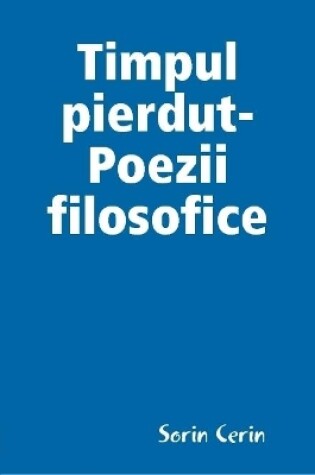 Cover of Timpul pierdut-Poezii filosofice