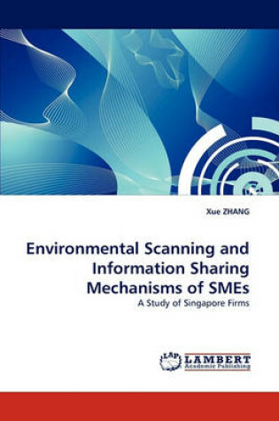 Cover of Environmental Scanning and Information Sharing Mechanisms of SMEs