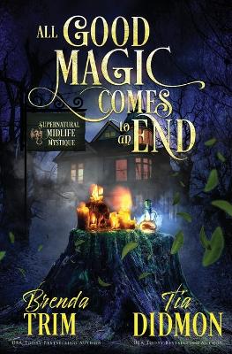 Book cover for All Good Magic Comes to an End