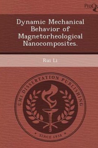 Cover of Dynamic Mechanical Behavior of Magnetorheological Nanocomposites