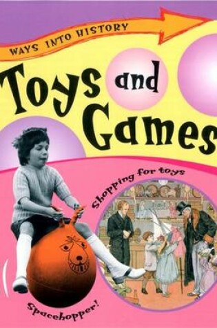 Cover of Ways Into History: Toys and Games