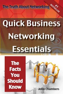 Book cover for The Truth about Networking: Quick Business Networking Essentials, the Facts You Should Know