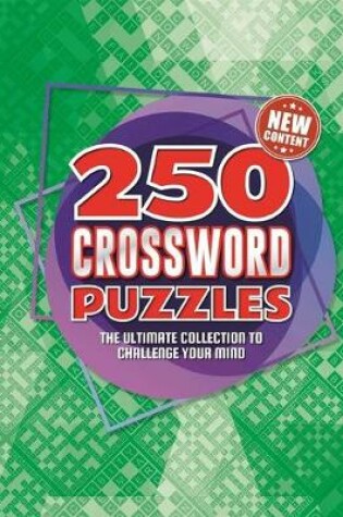 Cover of 250 Crossword Puzzles-The Ultimate Collection to Challenge Your Mind