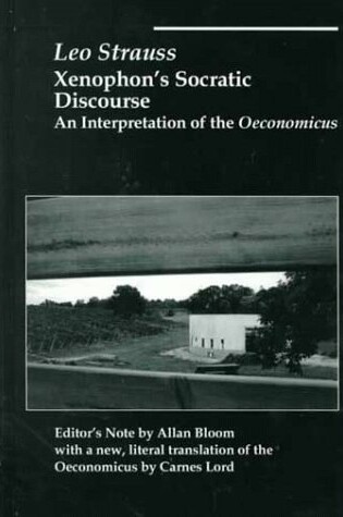 Cover of Xenophon's Socratic Discourse: an Interpretation of the Oeconomicus