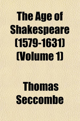 Book cover for The Age of Shakespeare (1579-1631) (Volume 1)