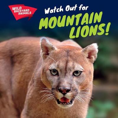 Cover of Watch Out for Mountain Lions!