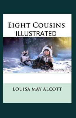 Book cover for Eight Cousins Illustrated