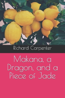 Book cover for Makana, a Dragon, and a Piece of Jade