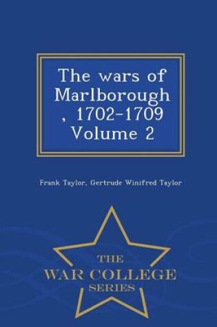 Cover of The Wars of Marlborough, 1702-1709 Volume 2 - War College Series