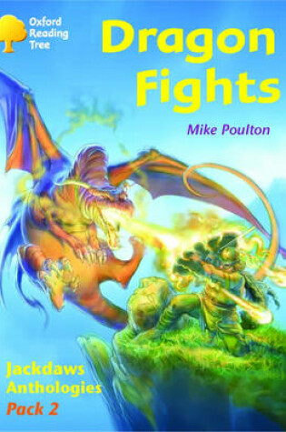 Cover of Oxford Reading Tree: Levels 8-11: Jackdaws: Pack 2: Dragon Fights