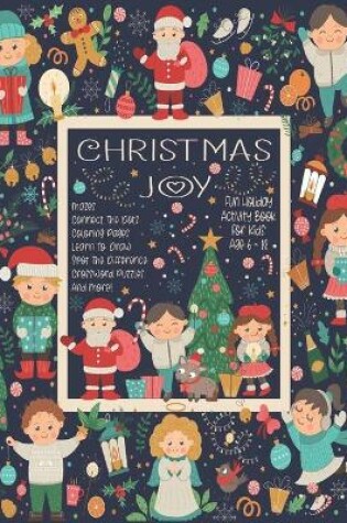 Cover of Christmas Joy Fun Holiday Activity Book For Kids Age 6 -12