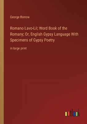 Book cover for Romano Lavo-Lil; Word Book of the Romany; Or, English Gypsy Language With Specimens of Gypsy Poetry