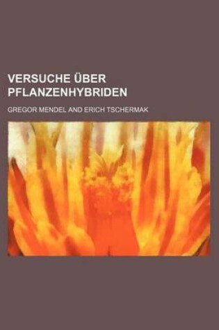 Cover of Versuche Uber Pflanzenhybriden; Zwei Abhandlungen. (1865 Und 1869.)