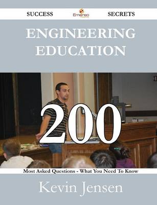 Book cover for Engineering Education 200 Success Secrets - 200 Most Asked Questions on Engineering Education - What You Need to Know