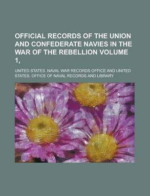 Book cover for Official Records of the Union and Confederate Navies in the War of the Rebellion Volume 1,