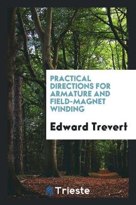 Book cover for Practical Directions for Armature and Field-Magnet Winding