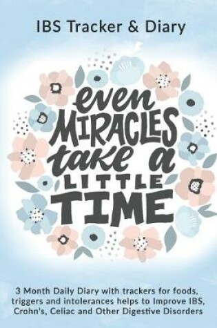 Cover of Even Miracles Take A little Time