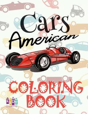 Book cover for &#9996; American Cars &#9998; Coloring Book Car &#9998; Coloring Book 3 Year Old &#9997; (Coloring Book 4 Year Old) Coloring Book A4