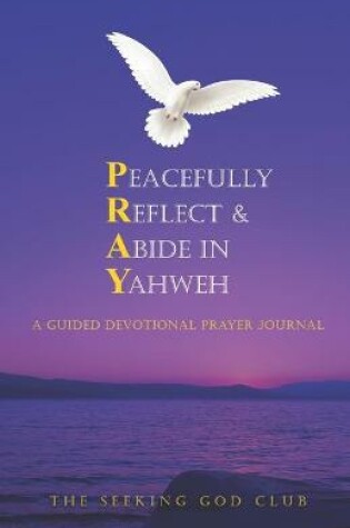 Cover of Peacefully Reflect & Abide in Yahweh