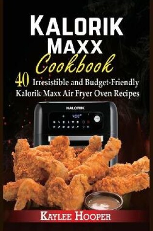 Cover of Kalorik Maxx Cookbook