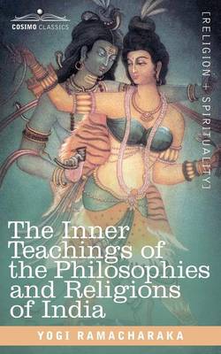 Book cover for The Inner Teachings of the Philosophies and Religions of India