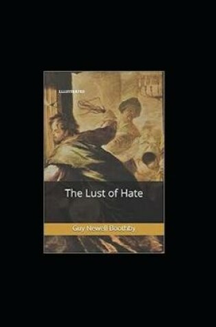 Cover of The Lust of Hate lllustrated