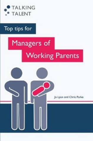 Cover of Top Tips For Managers of Working Parents