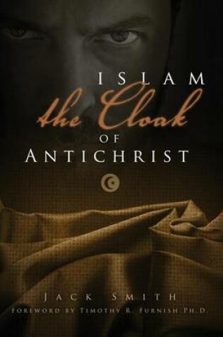 Cover of Islam the Cloak of Anitchrist