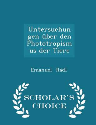 Book cover for Untersuchungen UEber Den Phototropismus Der Tiere - Scholar's Choice Edition