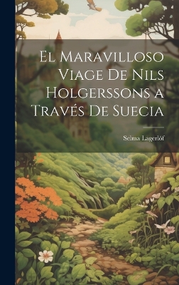 Book cover for El Maravilloso Viage De Nils Holgerssons a Través De Suecia