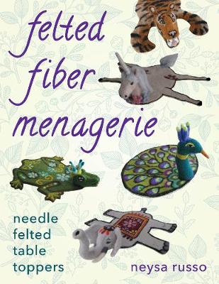 Book cover for Felted Fiber Menagerie