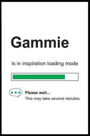 Cover of Gammie is in Inspiration Loading Mode